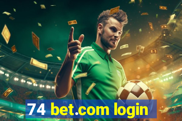 74 bet.com login